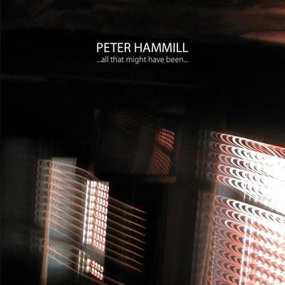 HAMMILL PETER - ALL THAT MIGHT HAVE BEEN