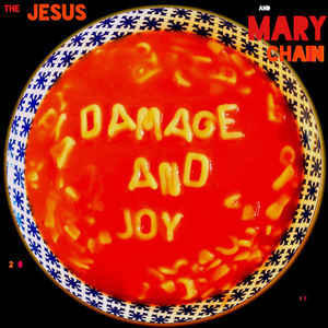 JESUS & MARY CHAIN - DAMAGE AND JOY