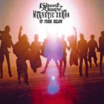 SHARPE EDWARD AND THE MAGNETIC ZEROS - UP FROM BELOW