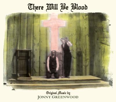 OST / GREENWOOD JONNY - THERE WILL BE BLOOD