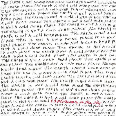 EXPLOSIONS IN THE SKY - EARTH IS NOT A COLD DEAD PLACE