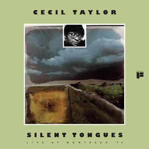 TAYLOR CECIL - SILENT TONGUES: LIVE AT MONTREUX '74