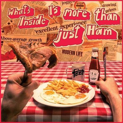 FEET - WHAT'S INSIDE IS MORE THAN JUST HAM