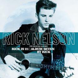 NELSON RICK - RICK IS 21 / ALBUM SEVEN BY RICK