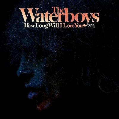 WATERBOYS - HOW LONG WILL I LOVE YOU 2021 / RSD