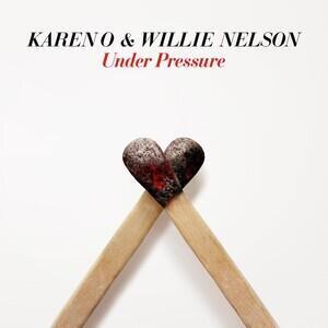 KAREN O & WILLIE NELSON - UNDER PRESSURE / 7" SINGLE / RSD