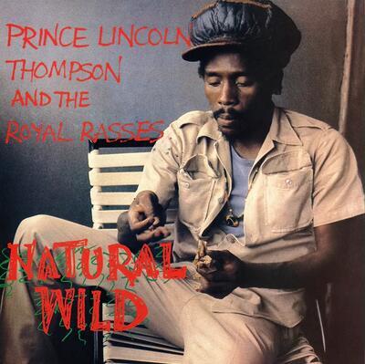 THOMPSON, PRINCE LINCOLN AND THE ROYAL RASSES - NATURAL WILD / COLORED - 1