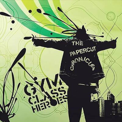GYM CLASS HEROES - PAPERCUT CHRONICLES