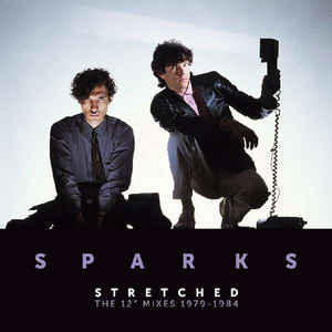 SPARKS - STRETCHED: THE 12" MIXES 1979-1984