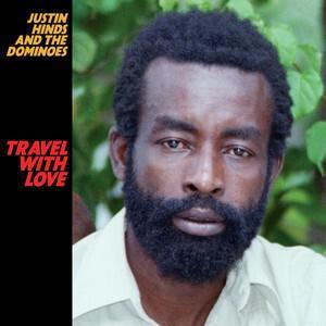 HINDS JUSTIN AND THE DOMINOES - TRAVEL WITH LOVE