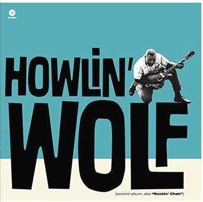 HOWLIN' WOLF - HOWLIN' WOLF (SECOND ALBUM, AKA "ROCKIN' CHAIR")
