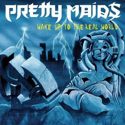 PRETTY MAIDS - WAKE UP TO THE REAL WORLD
