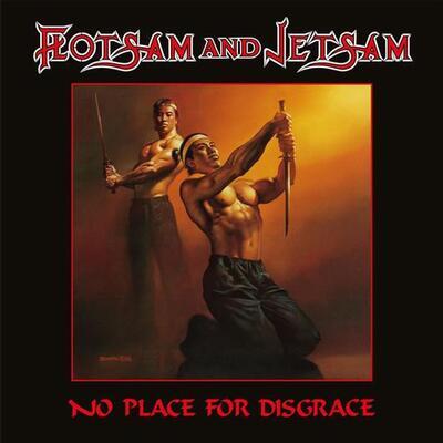 FLOTSAM AND JETSAM - NO PLACE FOR DISGRACE