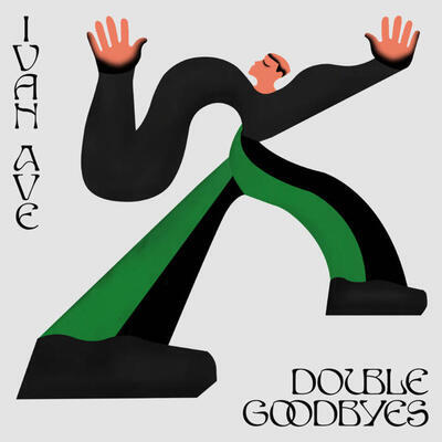 AVE IVAN - DOUBLE GOODBYES