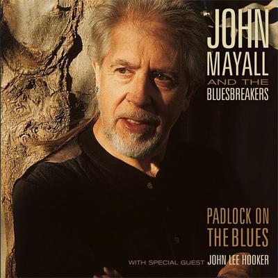 MAYALL JOHN & BLUESBREAKER - PADLOCK ON THE BLUES
