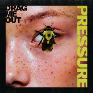 DRAG ME OUT - PRESSURE