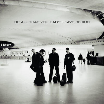 U2 - ALL THAT YOU CAN'T LEAVE BEHIND (20TH ANNIVERSARY REMASTER)