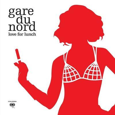 GARE DU NORD - LOVE FOR LUNCH