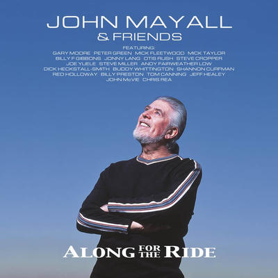 MAYALL JOHN & FRIENDS - ALONG FOR THE RIDE