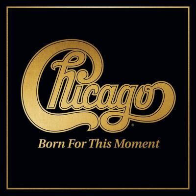 CHICAGO - BORN FOR THIS MOMENT / GOLD VINYL
