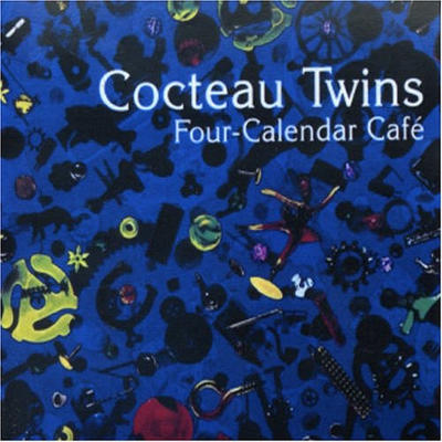 COCTEAU TWINS - FOUR-CALENDAR CAFÉ