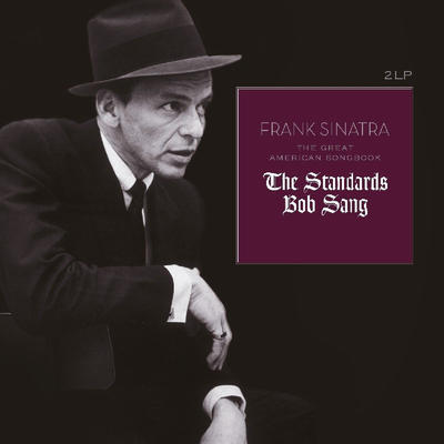 SINATRA FRANK - GREAT AMERICAN SONGBOOK - THE STANDARDS BOB SANG