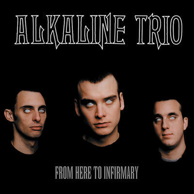 ALKALINE TRIO - FROM HERE TO INFIRMARY / RSD - 1