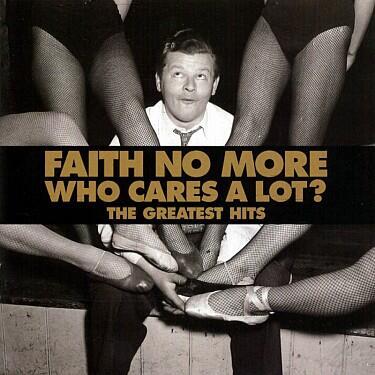 FAITH NO MORE - WE CARES A LOT? THE GREATEST HITS