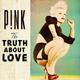 PINK - TRUTH ABOUT LOVE / COLORED - 1/2
