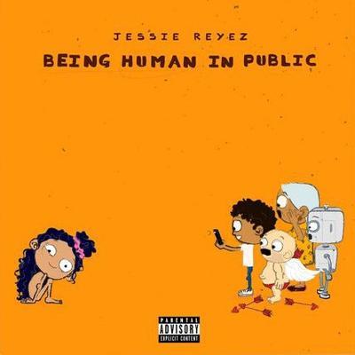 REYEZ JESSIE - BEING HUMAN IN PUBLIC / KIDDO - 1