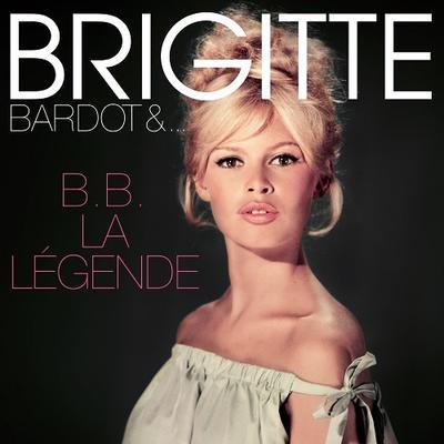 BARDOT BRIGITTE - B.B. LA LEGENDE