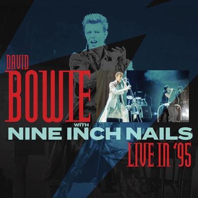 BOWIE DAVID WITH NINE INCH NAILS - LIVE IN '95