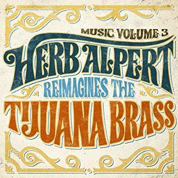 ALPERT HERB - MUSIC VOLUME 3: HERB ALPERT REIMAGINES THE TIJUANA BRASS