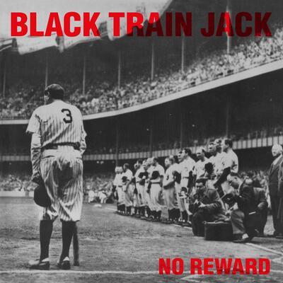 BLACK TRAIN JACK - NO REWARD / RED VINYL - 1