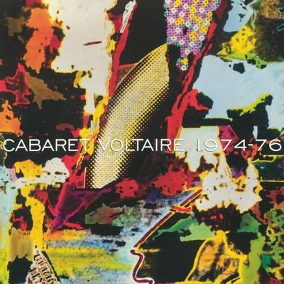 CABARET VOLTAIRE - 1974-76