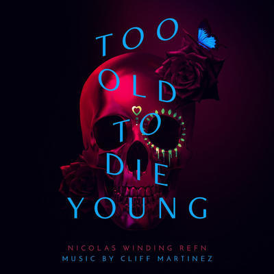 OST / MARTINEZ CLIFF - TOO OLD TO DIE YOUNG