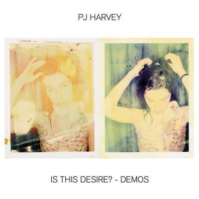 HARVEY PJ - IS THIS DESIRE? - DEMOS