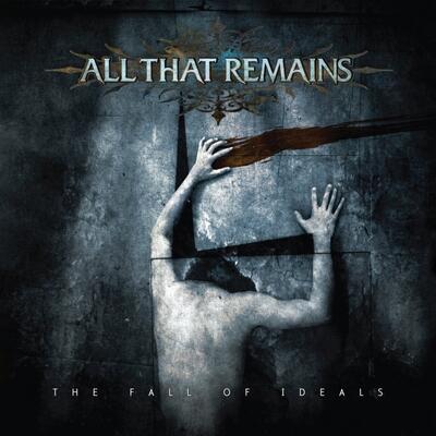 ALL THAT REMAINS - FALL OF IDEALS