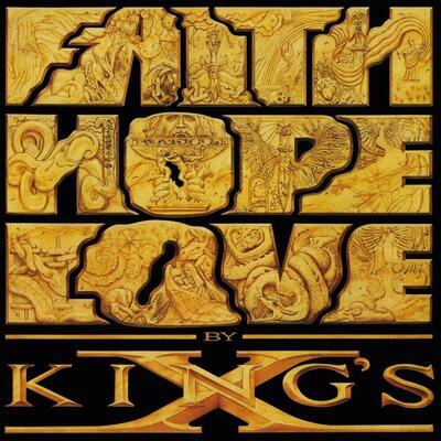 KING'S X - FAITH HOPE LOVE - 1