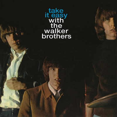 WALKER BROTHERS - TAKE IT EASY WITH THE WALKER BROTHERS