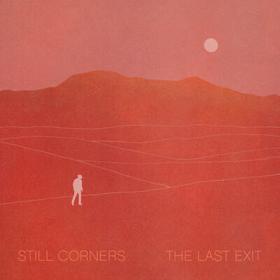 STILL CORNERS - LAST EXIT / COLORED VINYL