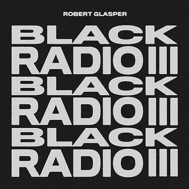GLASPER ROBERT - BLACK RADIO III / CD
