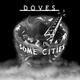 DOVES - SOME CITIES - 1/2
