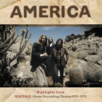 AMERICA - HIGHLIGHTS FROM HERITAGE: HOME RECORDINGS / DEMOS 1970-1973