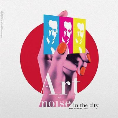 ART OF NOISE - NOISE IN THE CITY (LIVE IN TOKYO, 1986)