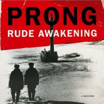 PRONG - RUDE AWAKENING