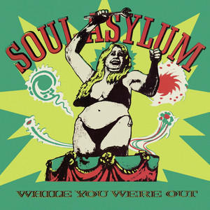 SOUL ASYLUM - WHILE YOU WERE OUT