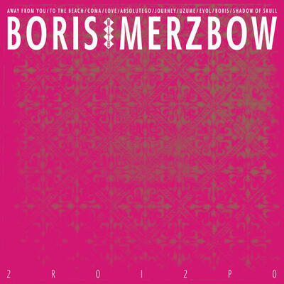 BORIS WITH MERZBOW - 2R0I2P0