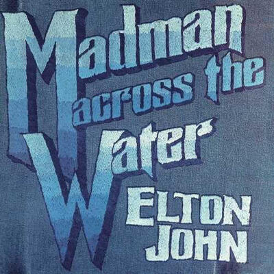 JOHN ELTON - MADMAN ACROSS THE WATER
