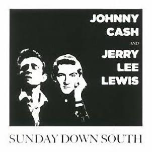 CASH JOHNNY & JERRY LEE LEWIS - SUNDAY DOWN SUN